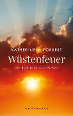 Wüstenfeuer de Katherine V. Forrest