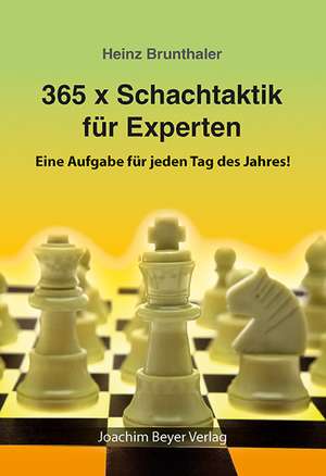 365 x Schachtaktik für Experten de Heinz Brunthaler