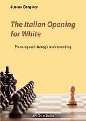 The Italian Opening for White de Justus Bargsten