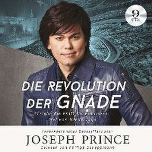 Die Revolution der Gnade de Joseph Prince
