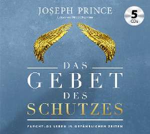 Das Gebet des Schutzes de Joseph Prince