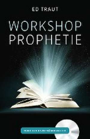 Workshop Prophetie de Ed Traut