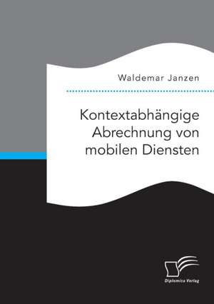 Kontextabhangige Abrechnung Von Mobilen Diensten: Wie Das Erziehungsprinzip Rhythmik Die Teamentwicklung Fordern Kann de Waldemar Janzen