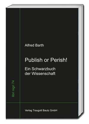 Publish or Perish! de Alfred Barth