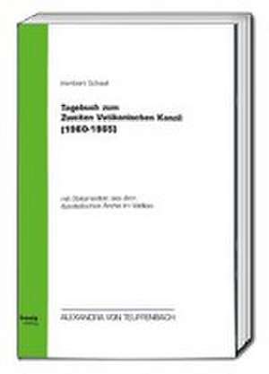 Tagebuch zum zweiten Vatikanischen Konzil (1960-1965) de Heribert Schauf