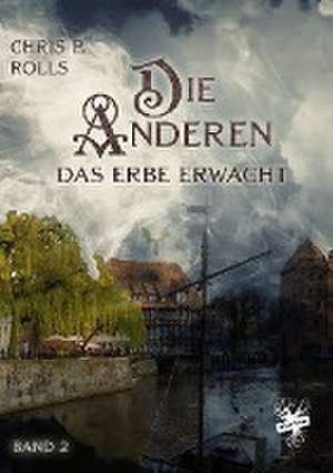 Die Anderen 02: Das Erbe erwacht de Chris P. Rolls