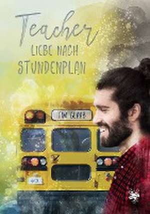 Teacher - Liebe nach Stundenplan de Tim Glaab