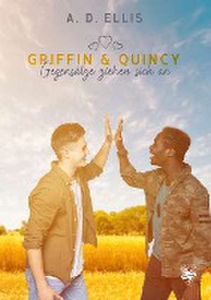 Griffin und Quincy - Gegensätze ziehen sich an de A. D. Ellis