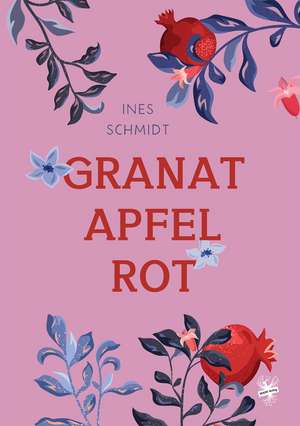 Granatapfelrot de Ines Schmidt