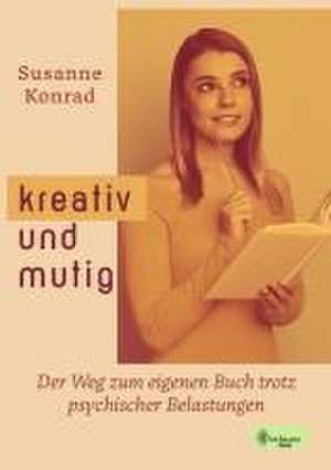 Kreativ und mutig de Susanne Konrad