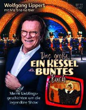 Das große Ein Kessel Buntes-Buch de Wolfgang Lippert