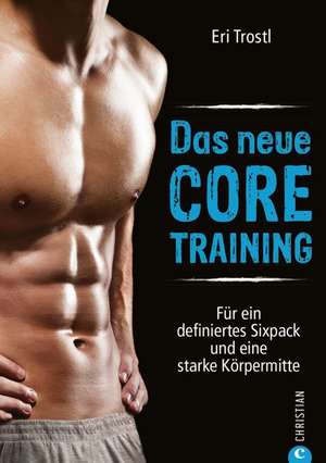 Das neue Core Training de Eri Trostl
