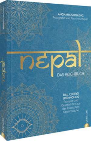 Nepal. Das Kochbuch de Angkana Sirisaeng