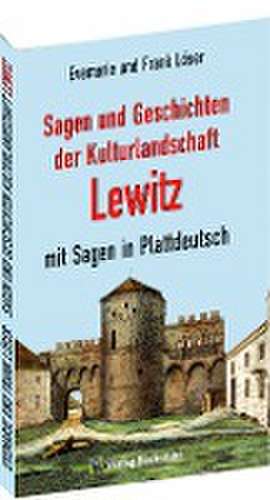 Sagen und Geschichten der Kulturlandschaft Lewitz mit Sagen in Plattdeutsch de Frank Löser