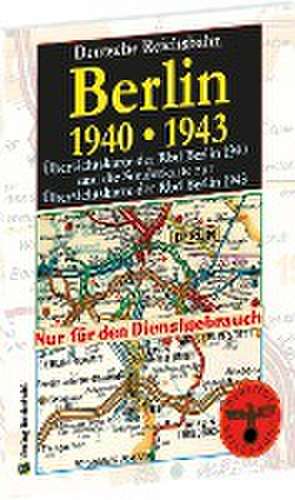 Übersichtskarten der Reichsbahndirektion Berlin 1940 und Sonderkarte zur Übersichtskarte der Rbd Berlin 1943 de Harald Rockstuhl