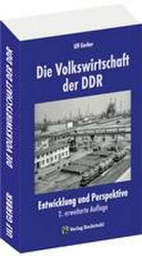 Die Volkswirtschaft der DDR de Gerber Ulf