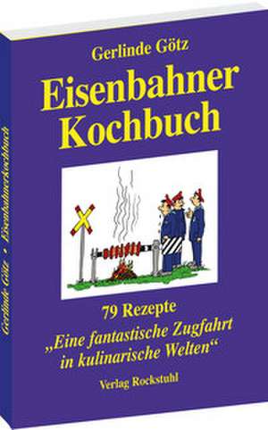 Eisenbahnerkochbuch de Gerlinde Götz