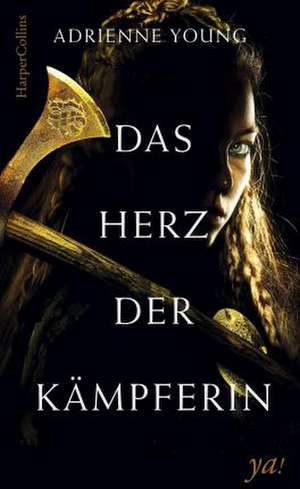 Das Herz der Kämpferin de Adrienne Young