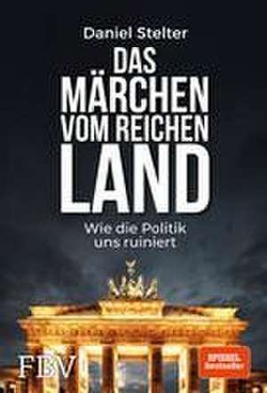 Das Märchen vom reichen Land de Daniel Stelter