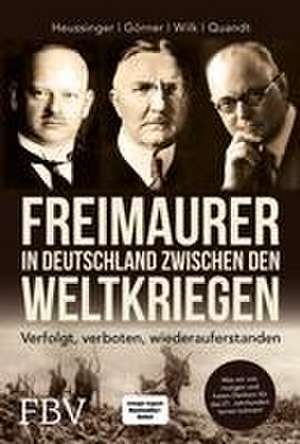 Freimaurer in Deutschland zwischen den Weltkriegen de Werner H. Heussinger