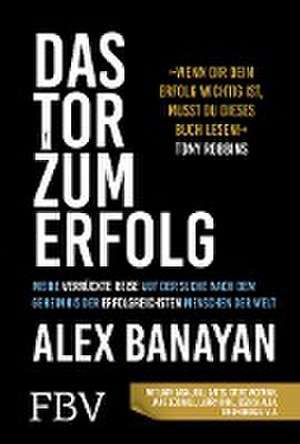 Das Tor zum Erfolg de Alex Banayan