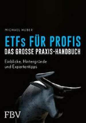 Professionell in ETFs investieren de Michael Huber