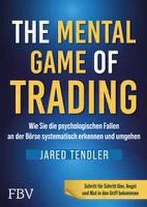 The Mental Game of Trading de Jared Tendler