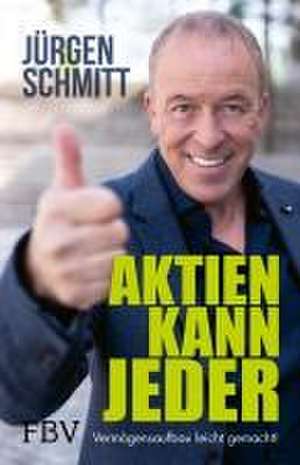 Aktien kann jeder de Jürgen Schmitt