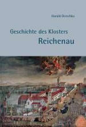 Geschichte des Klosters Reichenau de Harald Derschka