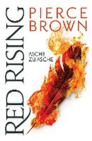 Red Rising - Asche zu Asche de Pierce Brown