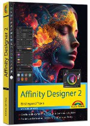 Affinity Designer 2 - Einstieg und Praxis für Windows Version - Die Anleitung Schritt für Schritt de Michael Gradias