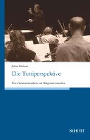 Die Tuttiperspektive de Julian Ehrhorn