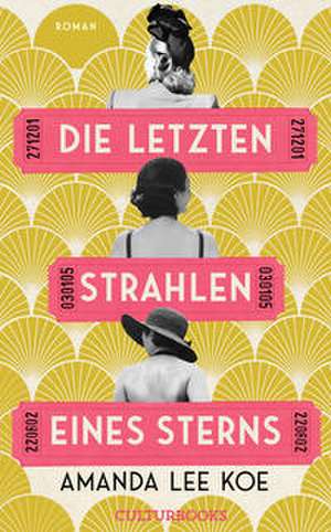 Die letzten Strahlen eines Sterns de Amanda Lee Koe
