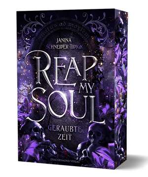 Reap my Soul - Geraubte Zeit de Janina Schneider-Tidigk