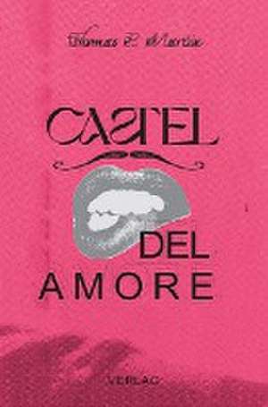 Castel del Amore de Thomas P. Martin