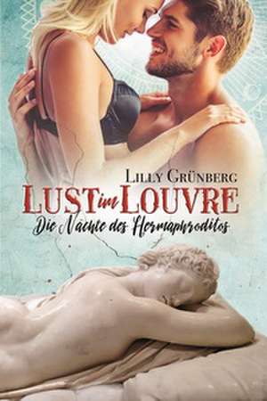 Lust im Louvre de Lilly Grünberg