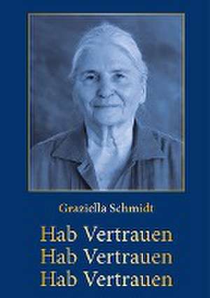 Hab Vertrauen de Graziella Schmidt