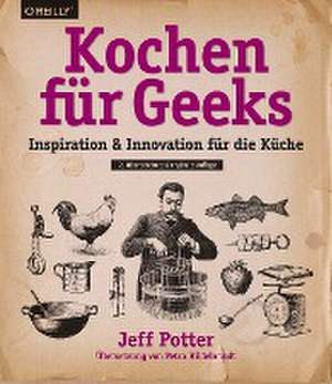 Kochen für Geeks de Jeff Potter