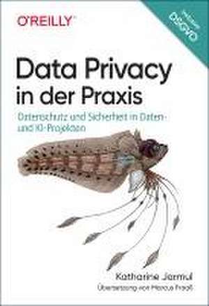 Data Privacy in der Praxis de Katharine Jarmul