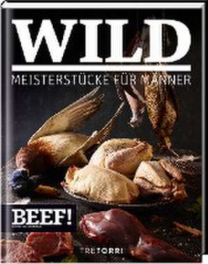 BEEF! WILD de Ralf Frenzel