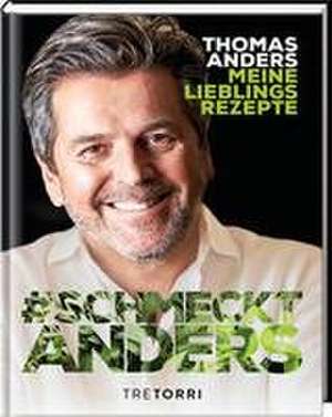 Thomas Anders - Meine Lieblingsrezepte de Thomas Anders