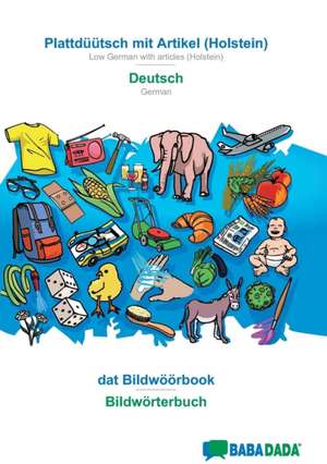 BABADADA, Plattdüütsch mit Artikel (Holstein) - Deutsch, dat Bildwöörbook - Bildwörterbuch de Babadada Gmbh