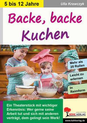 Backe, backe Kuchen de Ulla Krawczyk