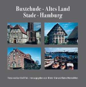 Buxtehude, Altes Land, Stade, Hamburg de Dieter Klar