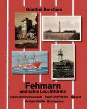 Fehmarn und seine Leuchttürme de Günther Borchers