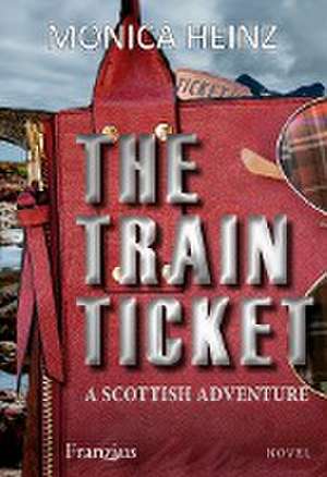 The Train Ticket de Monica Heinz