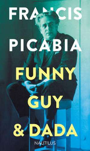 Funny Guy & Dada de Francis Picabia