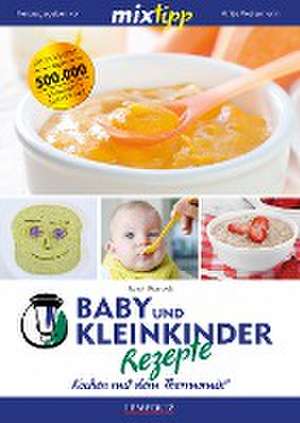 mixtipp: Baby- und Kleinkinder-Rezepte de Sarah Petrovic