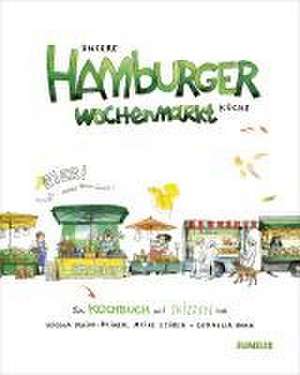 Unsere Hamburger Wochenmarkt-Küche de Nicola Maier-Reimer