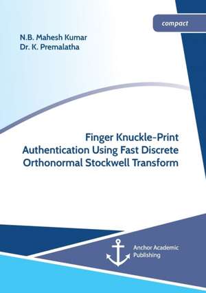 Finger Knuckle-Print Authentication Using Fast Discrete Orthonormal Stockwell Transform de N. B. Mahesh Kumar